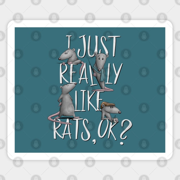 I Just Really Like Rats, Ok? Rodent Love Rat Fun Magnet by SkizzenMonster